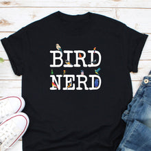 Load image into Gallery viewer, Bird Nerd Shirt, Funny Birdwatching Shirt, Bird Lover Shirt, Birds Watching Study Fan Shirt, Birdwatchers Shirt
