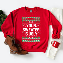 Load image into Gallery viewer, Your Sweater Is Ugly Sweatshirt, Adult Christmas Sweater, Funny Ugly Sweatshirt
