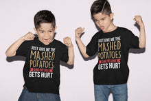 Load image into Gallery viewer, Thanksgiving Shirt Kids - Just Give Me The Mashed Potatoes And No One Gets Hurt Shirt Boys Girls

