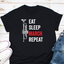 Load image into Gallery viewer, Eat Sleep March Repeat Shirt, Marching Band Gift, It&#39;s Marching Band Season,  Saxophone March Band Shirt
