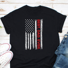 Load image into Gallery viewer, Best Dad Ever American Flag Shirt, Parotitic Dad Shirt, Best Dad Ever Gift, Fathers Day Shirt, Daddy Shirt
