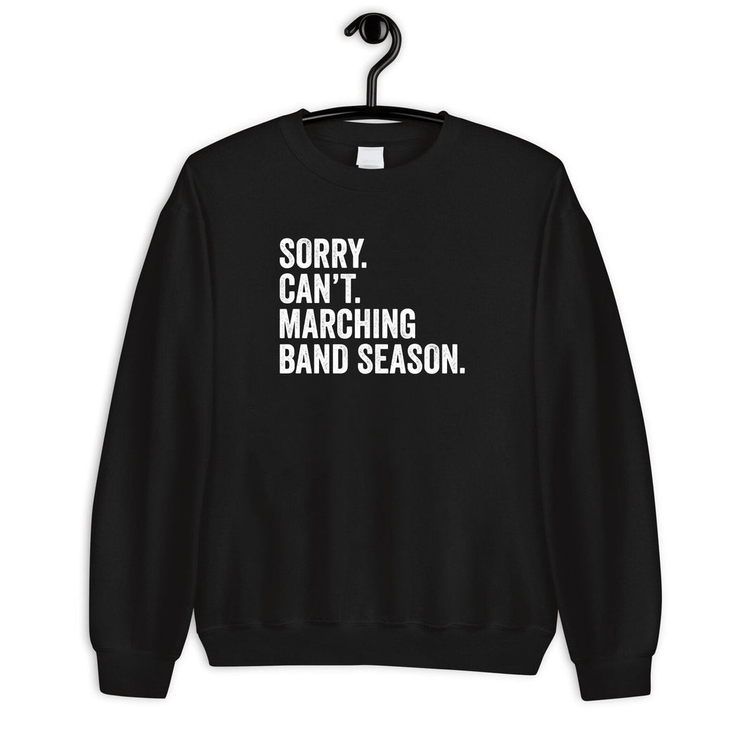 Sorry Can't Marching Band Season Sweatshirt - Band Sweater Men Women