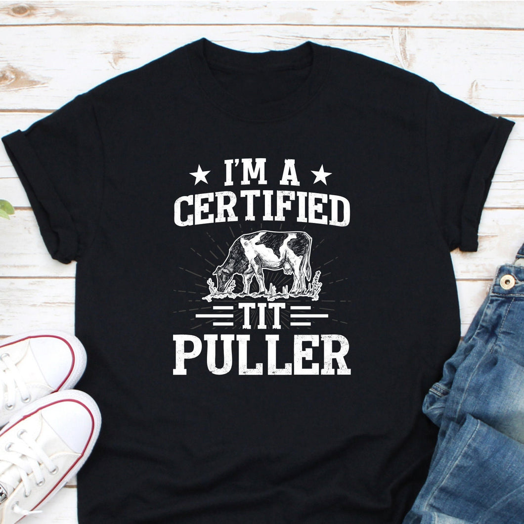 I'm A Certified Tit Puller Shirt, Cute Cow Lover, Cow Shirt, Cow Lover, Dairy Farmer Shirt, Dairy Cow Shirt