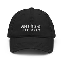 Load image into Gallery viewer, Nurse Off Duty Distressed Dad Hat, Nurse Hat, Nurse Cap, Nurse Gift Hat, RN Nurse Cap
