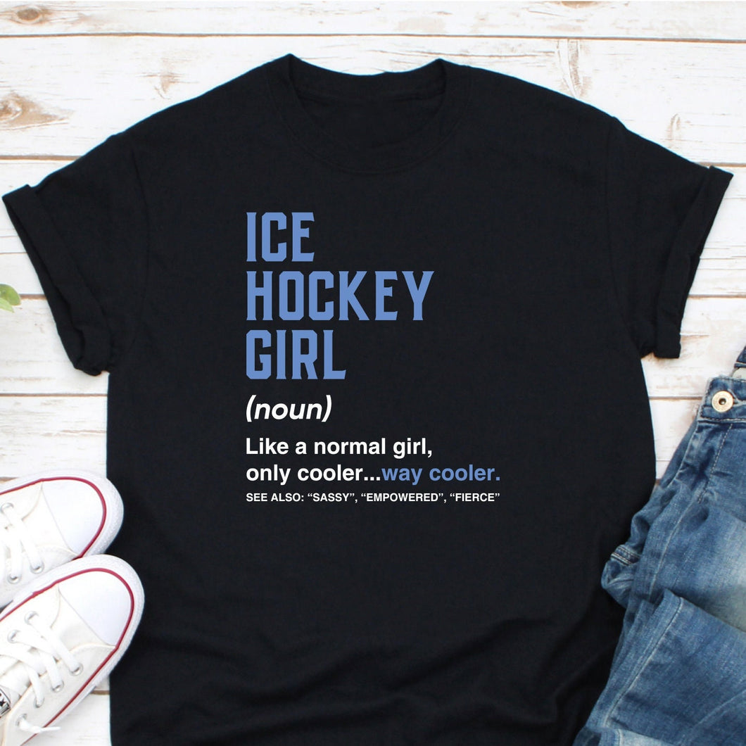 ICE Hockey Girl Shirt, Hockey Girl Definition Shirt.