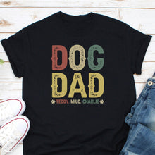 Load image into Gallery viewer, Dog Dad Shirt, Gift for Dog Dad, Dog Dad Shirt with Pet Names, Dog Owner Shirt, Gift for Dog Owner
