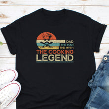 Load image into Gallery viewer, Dad The Man The Myth The Cooking Legend Shirt, Vintage Chef Dad Shirt, Cooking Lover Dad Shirt
