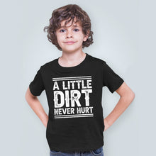 Load image into Gallery viewer, A Little Dirt Never Hurt Shirt, Kids Shirt, Funny Kids Shirt, Funny Toddler Shirt, Trendy Toddler Shirt
