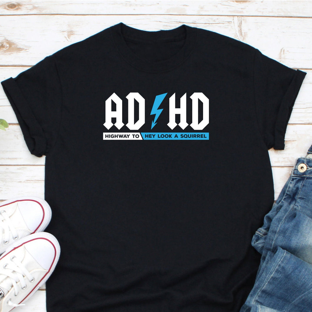 ADHD Highway To Hey Look A Squirrel Shirt,  Neurodiversity Awareness Shirt, Gift For ADHD Warrior