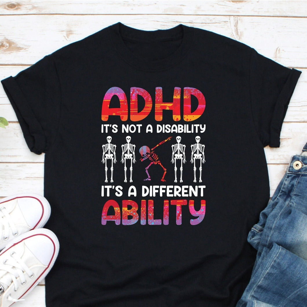 ADHD It's Not A Disability It's A Different Ability Shirt, Adhd Warrior Shirt, ADHD Supporter Shirt