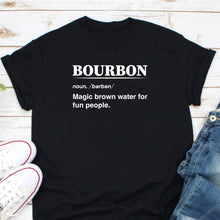 Load image into Gallery viewer, Funny Bourbon Definition Shirt, Bourbon Lover Gift, Bourbon Shirt, Bourbon Drinking Lover Shirt
