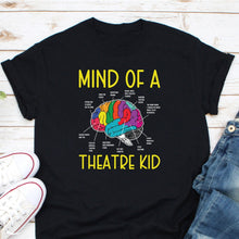 Load image into Gallery viewer, Mind Of Theatre Kid Shirt, Musical Drama Actor Actress Gift, Broadway Play Lover, Acting Coach
