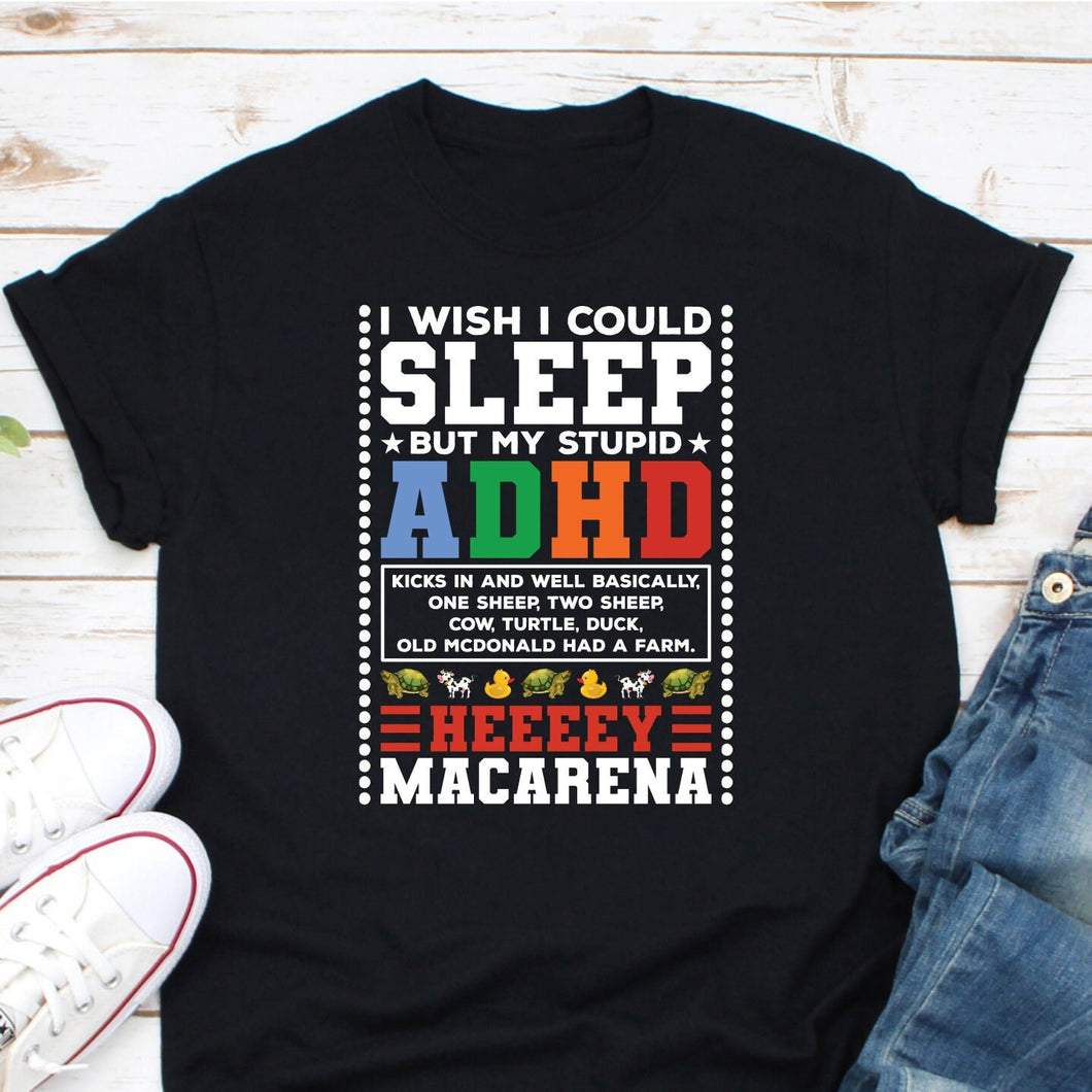 I Wish I could Sleep But My Stupid ADHD Kicks In Shirt, ADHD Warrior Shirt, Adhd Fighter Shirt