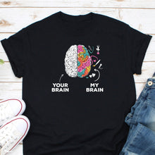Load image into Gallery viewer, Your Brain My Brain Shirt, Autism Awareness Shirt, Autistic Supporter Shirt, ADHD Shirt
