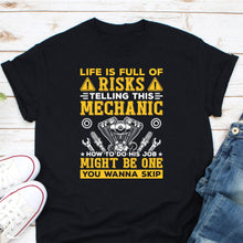 Load image into Gallery viewer, Funny Mechanic Shirt, Life Is Full Of Risks Telling This Mechanic Shirt, Mechanic Gift, Mechanic Job Shirt
