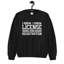 Load image into Gallery viewer, I Know I know License And Registration Shirt, Motorcycle Gift, Bike Lover Shirt, Car Enthusiast Shirt
