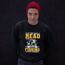 Load image into Gallery viewer, If You Can Read This You&#39;re Fishing Too Close Shirt, Fishing Shirt, Fishing Gift, Fishing Hobby Shirt
