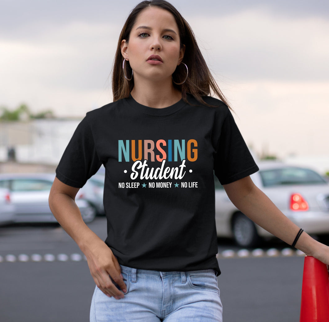 Nursing Student No Sleep No Money No Life Shirt, Future Nurse Shirt, Nurse Life Shirt