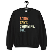 Load image into Gallery viewer, Sorry Can&#39;t Swimming Bye Sweatshirt, Swimmer Sweater
