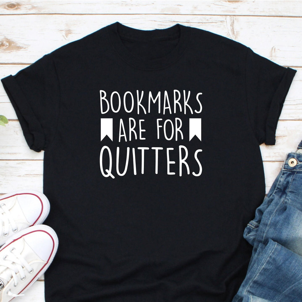 Bookmarks Are For Quitters Shirt, Librarian Shirt, Bookworm Gift, Bibliophile Shirt