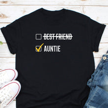 Load image into Gallery viewer, Aunt T Shirt - Best Friend Aunt Shirt
