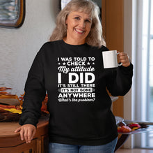 Load image into Gallery viewer, I Was Told To Check My Attitude I Did Shirt, Humorous Shirt, Arrogant Shirt, Pride Shirt
