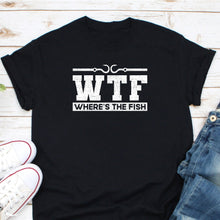 Load image into Gallery viewer, Funny Fishing Shirt, Where is the Fish Shirt, Fishing Gift, Fisherman Shirt, Fisherman Gift, Fishing Hobby Shirt
