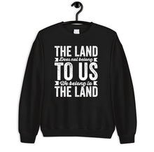 Load image into Gallery viewer, The Land Does Not Belong To Us We Belong To The Land Shirt, Native Pride Shirt, Indigenous Af
