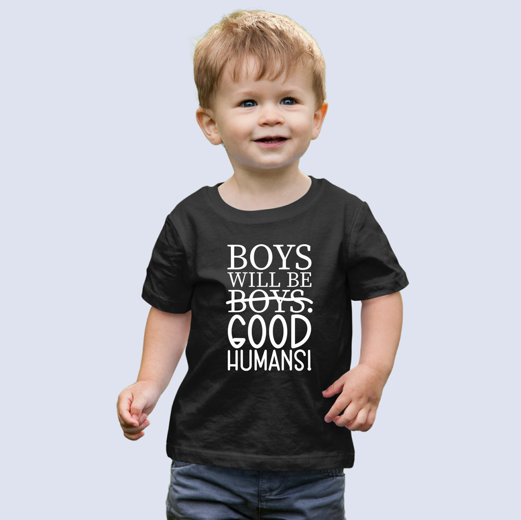 Boys Will Be Good Humans Shirt, Street style Boys Will Be Good Humans Shirt