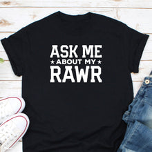 Load image into Gallery viewer, Ask Me about My Rawr Shirt, Funny Kids Shirt, Dinosaur Shirt, Surprise Dinosaur Kids Shirt, Toddler Shirt
