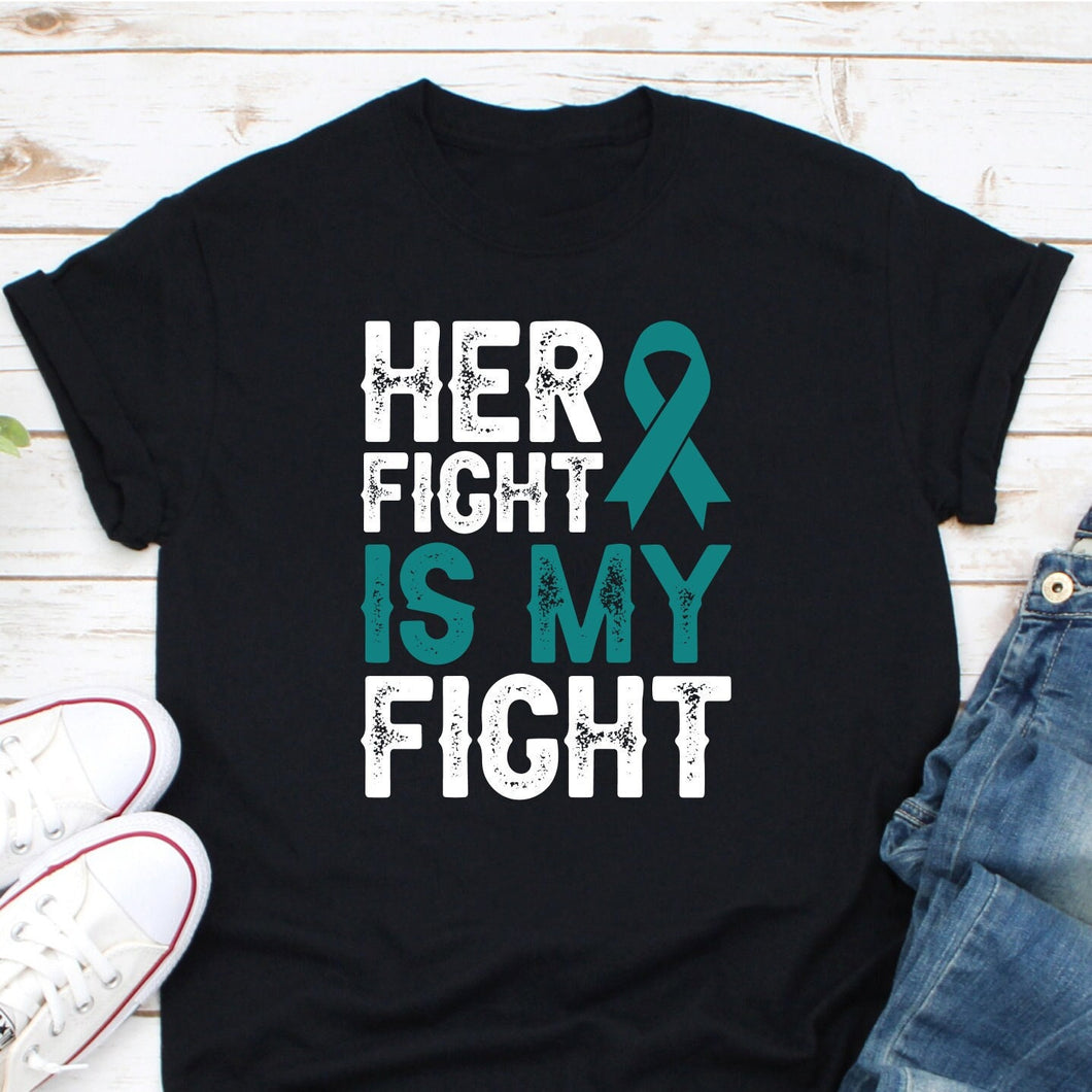 Her Fight Is My Fight Shirt, Ovarian Cancer Shirt, Ovarian Cancer Awareness Shirt, Ovarian Cancer Survivor Shirt