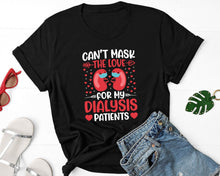 Load image into Gallery viewer, Can&#39;t Mask The Love For My Dialysis Patient Shirt, Dialysis Technician Shirt, Dialysis Technician Life
