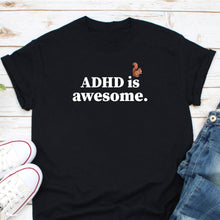 Load image into Gallery viewer, ADHD Is Awesome Squirrel Shirt, Vintage ADHD Shirt, Attention Deficit Hyperactivity Disorder Shirt
