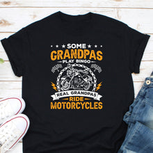 Load image into Gallery viewer, Some Grandpa Play Bing Real Grandpas Ride Motorcycle Shirt, Motorbike Shirt, Biker Grandpa
