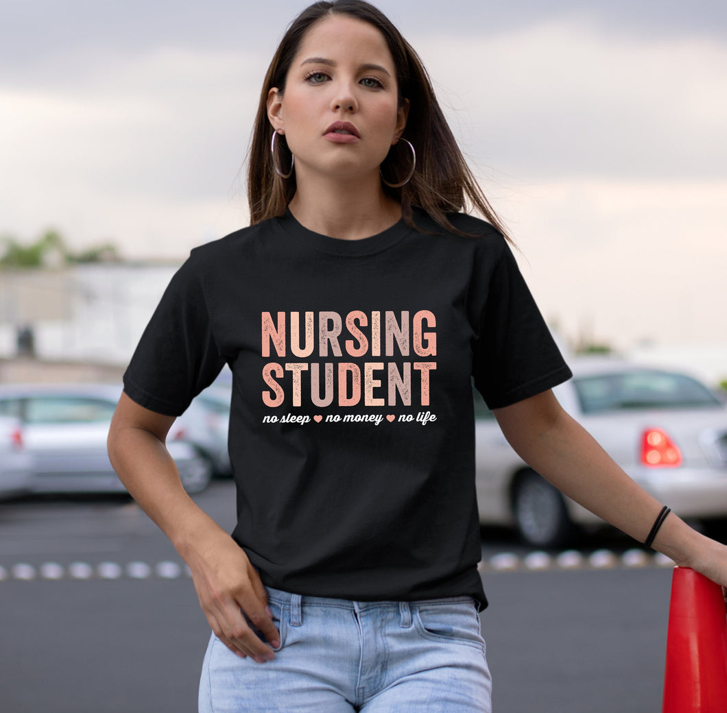 Nursing Student No Sleep No Money No Life Shirt, Nursing Student Shirt, Nursing Life Shirt