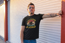 Load image into Gallery viewer, I Just Dropped A Load Trucker Shirt, Trucker Shirt, Trucker Tee, Funny Trucker Shirt
