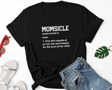 Load image into Gallery viewer, Momsicle Definition Shirt, Hockey Mom Shirt, Soccer Mom Shirt, Baseball Mom Shirt, Cool Mom Shirt
