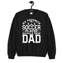Load image into Gallery viewer, My Favorite Player Calls Me Dad Shirt, Dad Soccer Gift, Best Soccer Dad Ever, Soccer Player Dad Shirt

