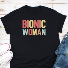 Load image into Gallery viewer, Bionic Woman Shirt, Knee Replacement Surgery, Knee Therapist Surgeon Shirt, Bionic Knee Club Tee
