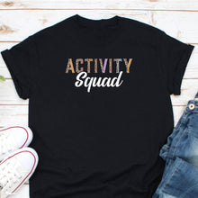 Load image into Gallery viewer, Activity Squad Shirt, Activity Assistant Shirt, Activity Coordinator Shirt, Activity Professional Week
