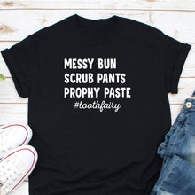 Load image into Gallery viewer, Messy Bun Scrub Pants Prophy Paste Shirt, Dentist Shirts, Dental Hygienist Shirts, Dental Gift
