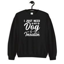 Load image into Gallery viewer, I Just Need My Dog And Insulin Shirt, Funny Pancreas Shirt, Diabetic Shirt, Diabetes Awareness
