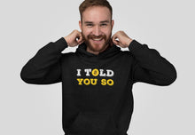 Load image into Gallery viewer, Bitcoin Shirt, I Told You So Bitcoin T-shirt, Bitcoin Shirt Mens Womens, Crypto Shirt, HODL Tshirt
