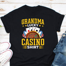 Load image into Gallery viewer, Grandma Lucky Casino Shirt, Casino Shirt For Grandma, Grandma Poker Players Shirt, Playing Tournament Cards Shirt
