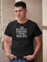 Load image into Gallery viewer, I&#39;m Silently Judging Your Welds Shirt Funny Welder Shirt, Funny Welder Gifts, Gift For Welder Vintage
