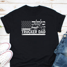 Load image into Gallery viewer, American Flag USA Trucker Dad Shirt, Funny Trucker Shirt, Truck Driver Shirt, Trucker Dad Shirt
