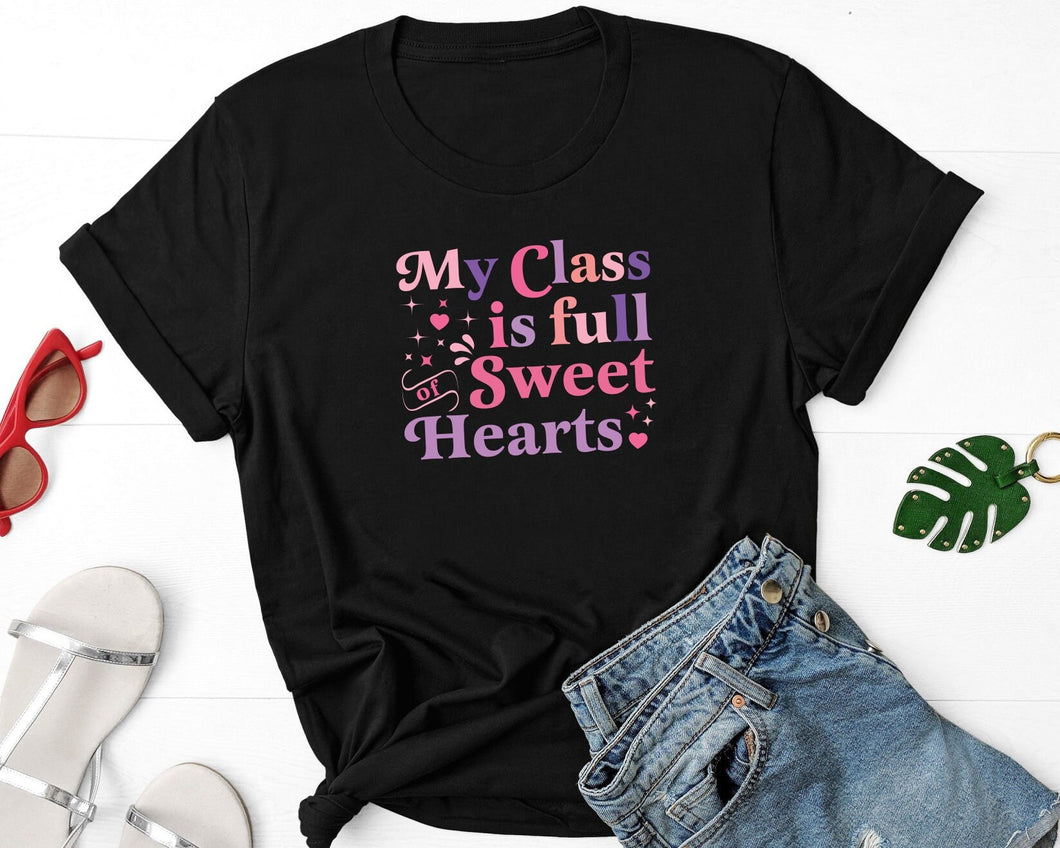 Teacher Valentines Day Shirt My Class is Full of Sweethearts Shirt, Kindergarten Teacher