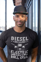 Load image into Gallery viewer, Diesel Because Electric Can&#39;t Roll Coal, Diesel Power Shirt, Funny Diesel Truck Shirt, Trucker Shirt
