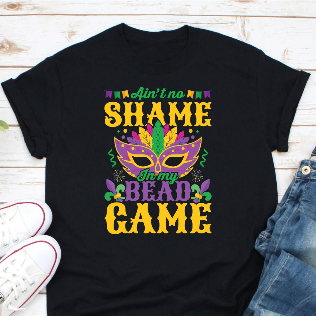 Ain't No Shame in My Bead Game Shirt, New Orleans Shirt, Funny Mardis Gras Shirt, Nola Shirt