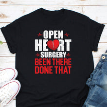 Load image into Gallery viewer, Open Heart Surgery Been There Done That Shirt, Heart Operation Shirt, Heart Surgeon Shirt
